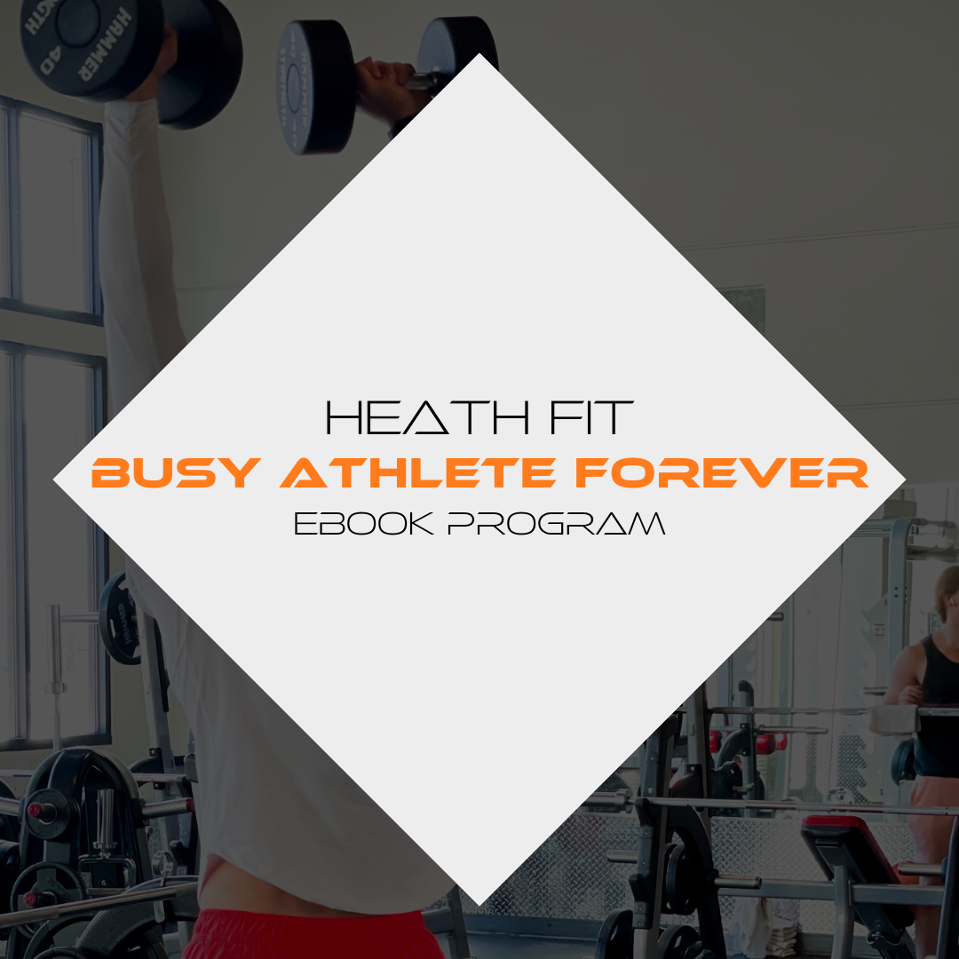 Heath Fit Busy Athlete Forever